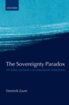 The Sovereignty Paradox : The Norms and Politics of International Statebuilding