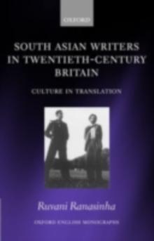 South Asian Writers in Twentieth-Century Britain : Culture in Translation