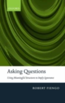 Asking Questions : Using meaningful structures to imply ignorance