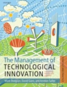 The Management of Technological Innovation : Strategy and Practice