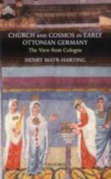 Church and Cosmos in Early Ottonian Germany : The View from Cologne