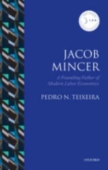 Jacob Mincer : The Founding Father of Modern Labor Economics