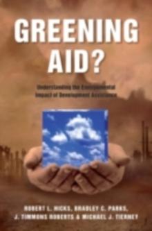 Greening Aid? : Understanding the Environmental Impact of Development Assistance