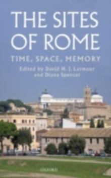 The Sites of Rome : Time, Space, Memory