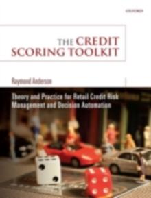 The Credit Scoring Toolkit : Theory and Practice for Retail Credit Risk Management and Decision Automation