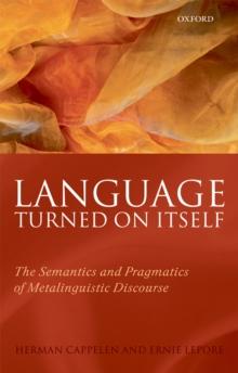 Language Turned on Itself : The Semantics and Pragmatics of Metalinguistic Discourse