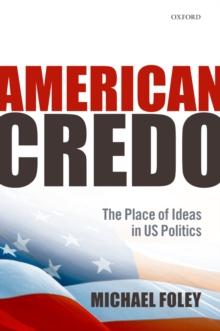 American Credo : The Place of Ideas in US Politics