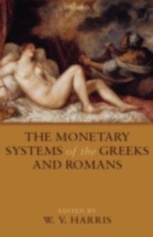 The Monetary Systems of the Greeks and Romans