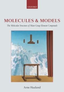 Molecules and Models : The molecular structures of main group element compounds