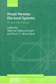 Mixed-Member Electoral Systems : The Best of Both Worlds?