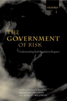 The Government of Risk : Understanding Risk Regulation Regimes