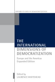 The International Dimensions of Democratization : Europe and the Americas