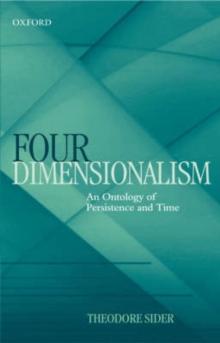 Four-Dimensionalism : An Ontology of Persistence and Time