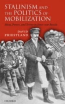 Stalinism and the Politics of Mobilization : Ideas, Power, and Terror in Inter-war Russia