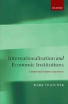 Internationalisation and Economic Institutions: : Comparing the European Experience