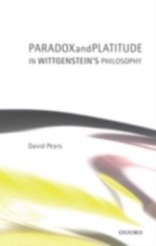 Paradox and Platitude in Wittgenstein's Philosophy