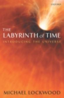 The Labyrinth of Time : Introducing the Universe