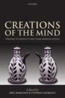 Creations of the Mind : Theories of Artifacts and their Representation