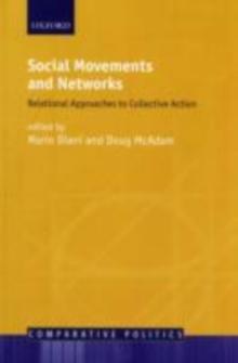 Social Movements and Networks : Relational Approaches to Collective Action