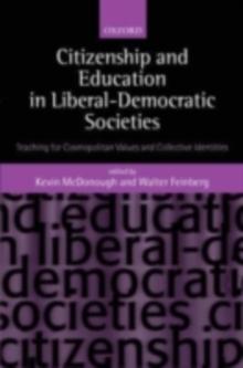 Citizenship and Education in Liberal-Democratic Societies : Teaching for Cosmopolitan Values and Collective Identities