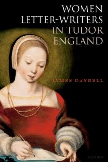 Women Letter-Writers in Tudor England