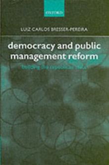 Democracy and Public Management Reform : Building the Republican State