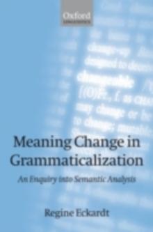 Meaning Change in Grammaticalization : An Enquiry into Semantic Reanalysis