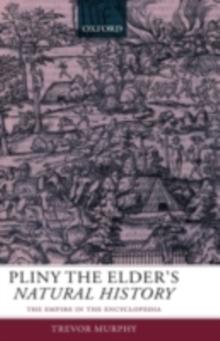 Pliny the Elder's Natural History : The Empire in the Encyclopedia