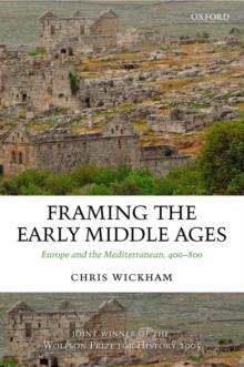 Framing the Early Middle Ages : Europe and the Mediterranean, 400-800