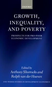 Growth, Inequality, and Poverty : Prospects for Pro-poor Economic Development