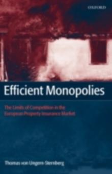 Efficient Monopolies : The Limits of Competition in the European Property Insurance Market