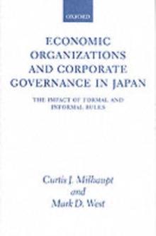 Economic Organizations and Corporate Governance in Japan : The Impact of Formal and Informal Rules