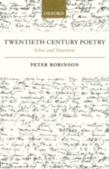 Twentieth Century Poetry : Selves and Situations