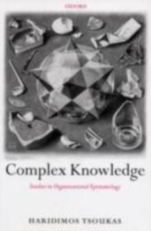 Complex Knowledge : Studies in Organizational Epistemology