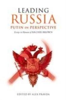 Leading Russia : Putin in Perspective