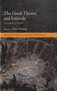 The Greek Theatre and Festivals : Documentary Studies