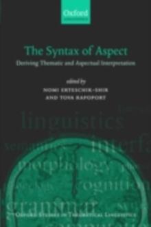 The Syntax of Aspect : Deriving Thematic and Aspectual Interpretation