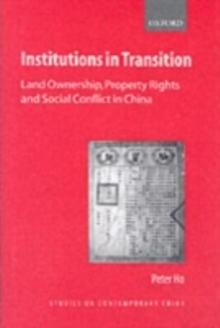 Institutions in Transition : Land Ownership, Property Rights, and Social Conflict in China