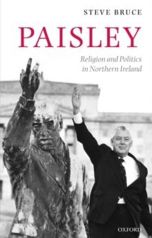 Paisley : Religion and Politics in Northern Ireland