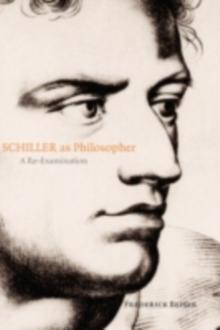 Schiller as Philosopher : A Re-Examination