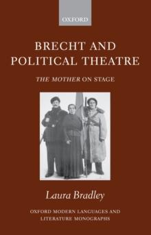 Brecht and Political Theatre : The Mother on Stage