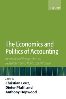 The Economics and Politics of Accounting : International Perspectives on Research Trends, Policy, and Practice