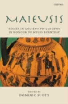 Maieusis : Essays in Ancient Philosophy in Honour of Myles Burnyeat