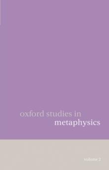 Oxford Studies in Metaphysics Volume 2