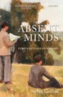 Absent Minds : Intellectuals in Britain