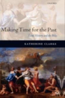 Making Time for the Past : Local History and the Polis