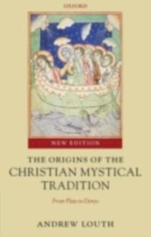 The Origins of the Christian Mystical Tradition : From Plato to Denys