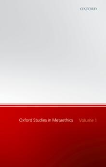 Oxford Studies in Metaethics : Volume 1