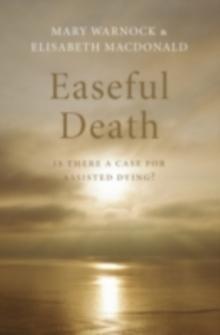 Easeful Death : Is there a case for assisted dying?