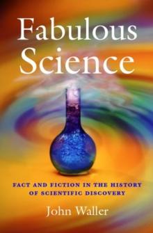 Fabulous Science : Fact and Fiction in the History of Scientific Discovery